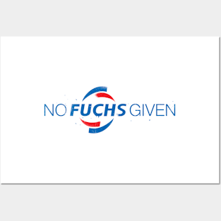 NO FUCHS GIVEN Posters and Art